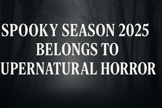 Spooky Season 2025 Belongs to Supernatural Horror