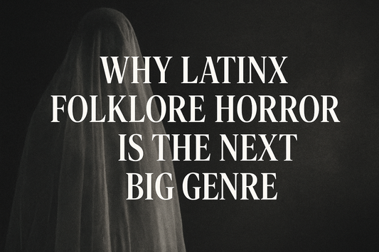 Why Latinx Folklore Horror is the Next Big Genre
